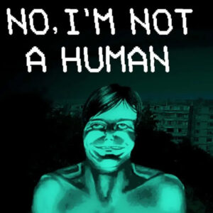 No I'm not a Human – Jeu PC (Steam)