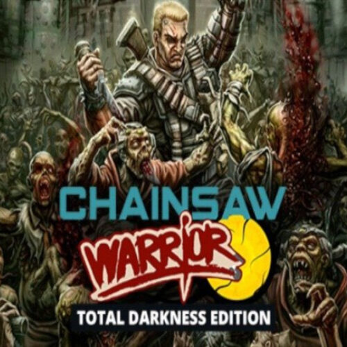 Chainsaw Warrior: Total Darkness Edition – PC Steam (Global)