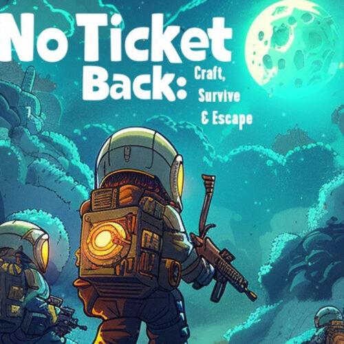 No Ticket Back: Craft, Survive & Escape – PC Steam (Global)