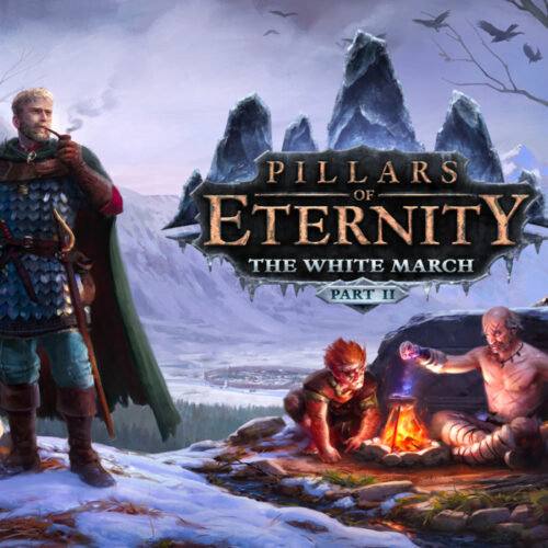 Pillars of Eternity: The White March Part 2 – PC Steam (Global)